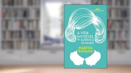 Capa de A vida invisível de Eurídice Gusmão, do autor Martha Batalha
