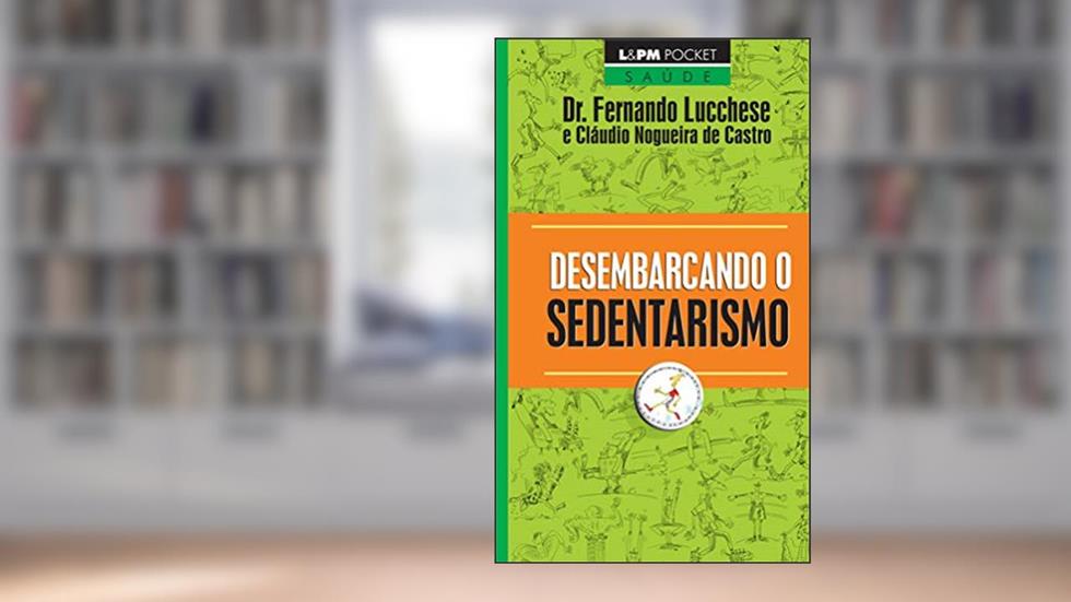 Desembarcando o Sedentarismo, do autor Dr. Fernando Lucchese