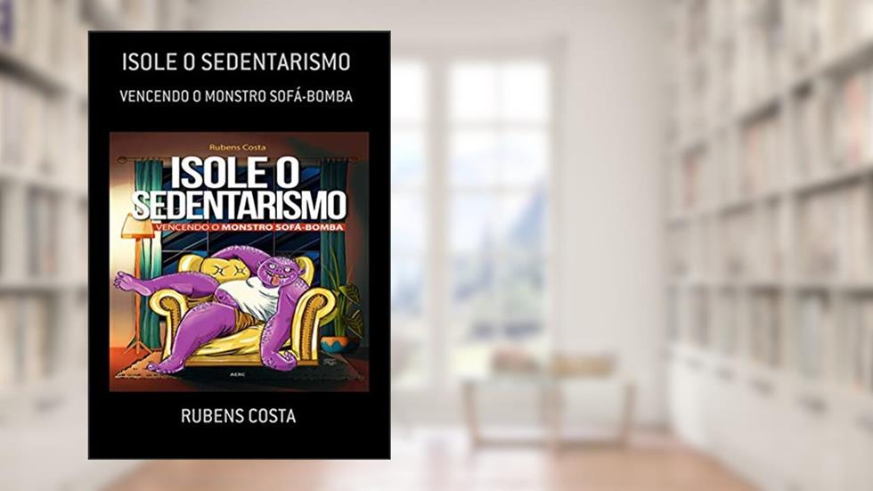 Isole O Sedentarismo, do autor Rubens Costa