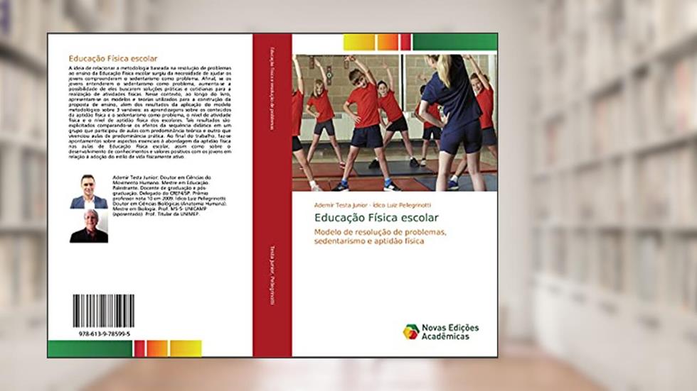 Educação Física escolar: Modelo de resolução de problemas, sedentarismo e aptidão física, do autor Ademir Testa Junior; Ídico Luiz Pellegrinotti