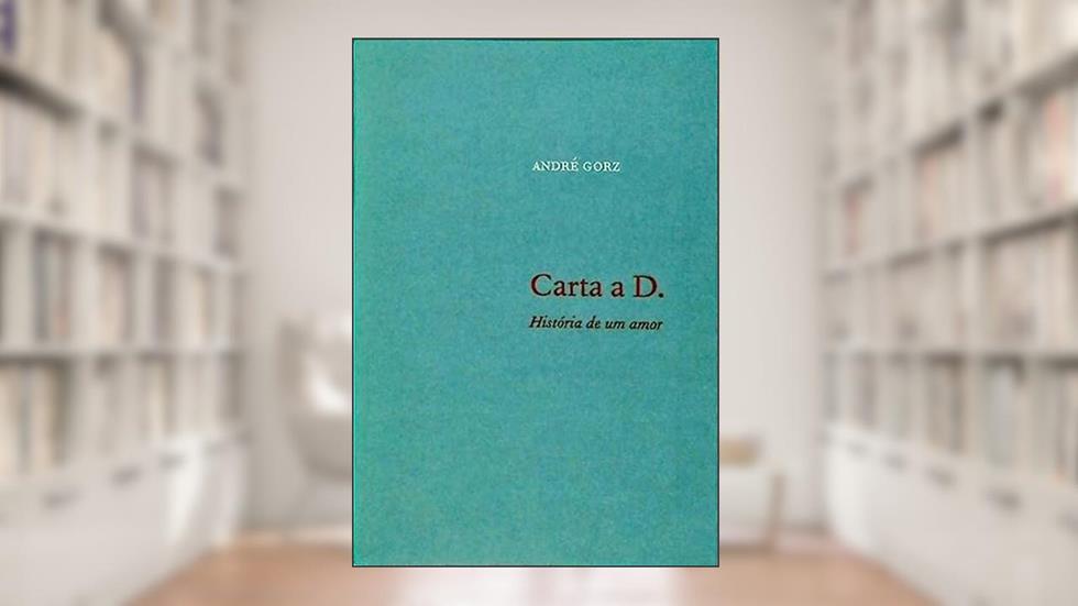 Carta a D. História De Um Amor, do autor Andre Gorz