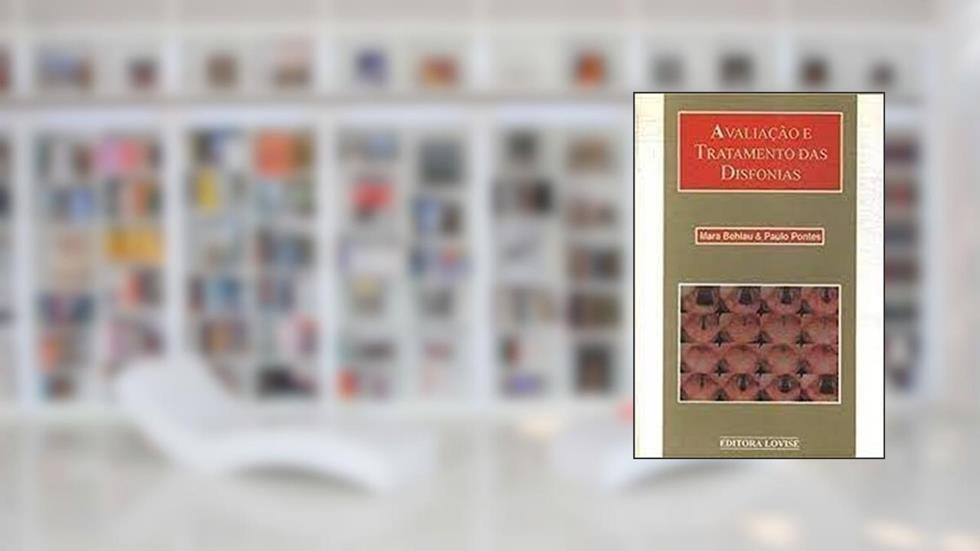 Avaliacao E Tratamento Das Disfonias (Portuguese Edition), do autor Mara Behlau