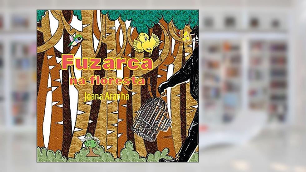 Fuzarca na Floresta, do autor Joana Aranha