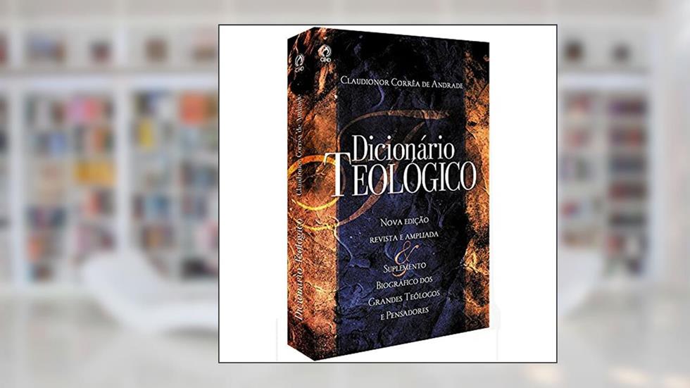 Dicionário Teológico, do autor Claudionor Correa de Andrade
