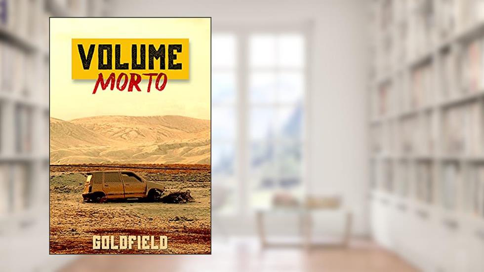 Volume Morto, do autor Luiz Fabrício Mendes - "Goldfield"