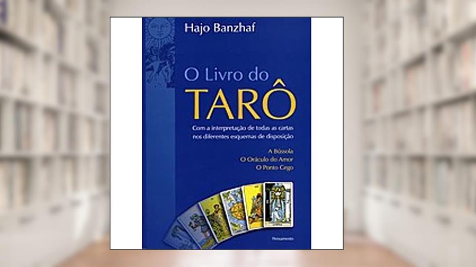 O Livro do Tarô, do autor Hajo Banzhaf