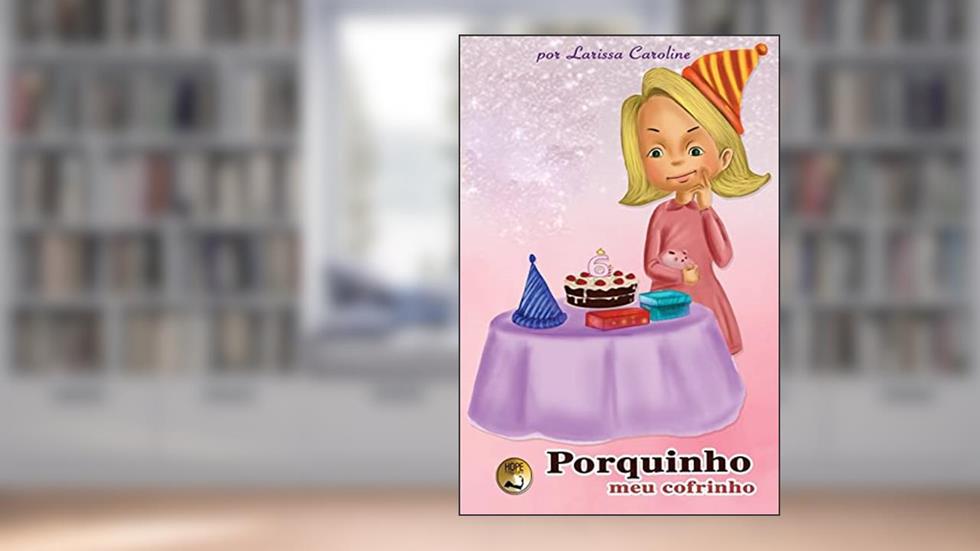 Porquinho, meu cofrinho, do autor Larissa Caroline