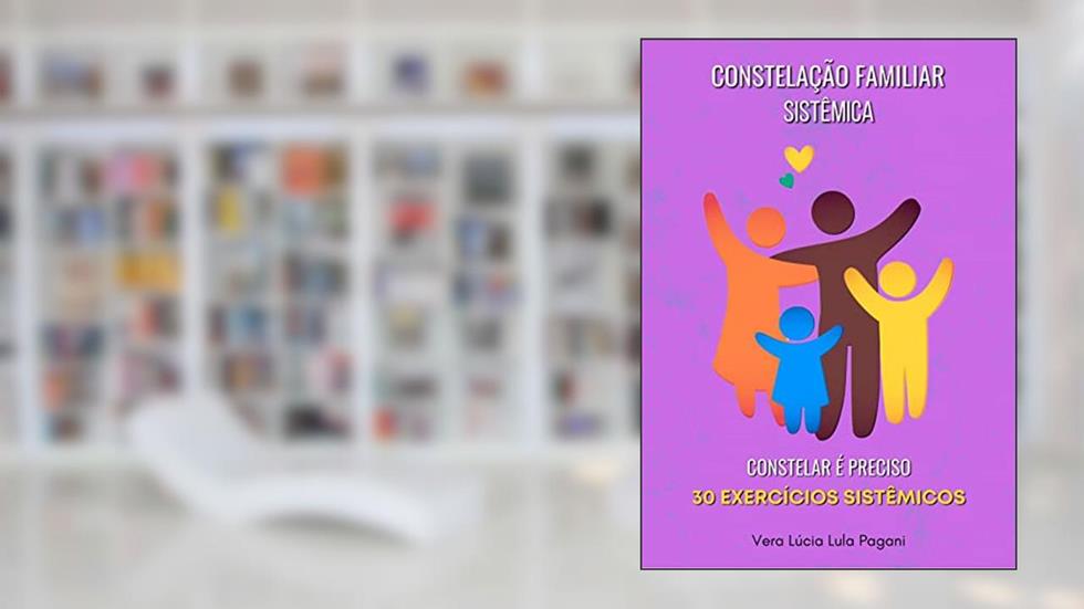 Constelar é preciso!: 30 exercícios sistêmicos, do autor Vera Lúcia Lula Pagani