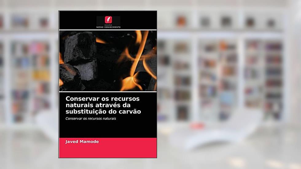 Conservar os recursos naturais através da substituição do carvão, do autor Javed Mamode