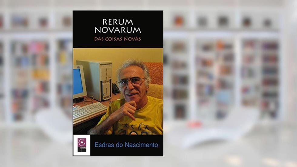 Rerum Novarum: Opus 18, do autor Esdras do Nascimento