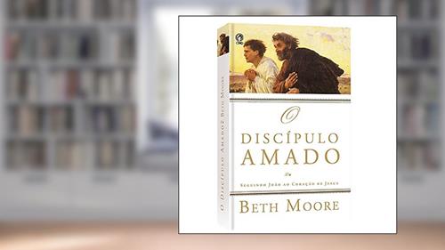 Capa de O discípulo amado, do autor Beth Moore