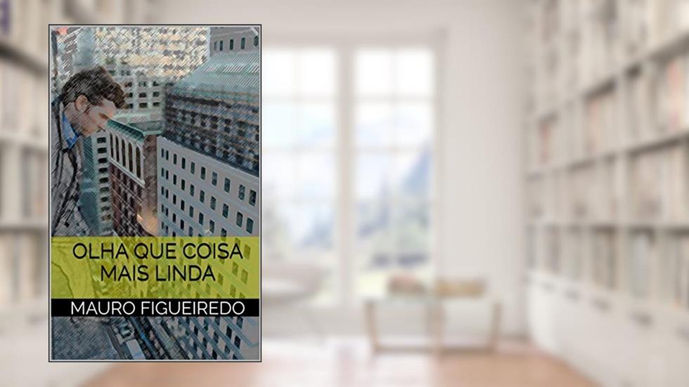 OLHA QUE COISA MAIS LINDA (DO OUTRO LADO DA CERCA), do autor mauro figueiredo