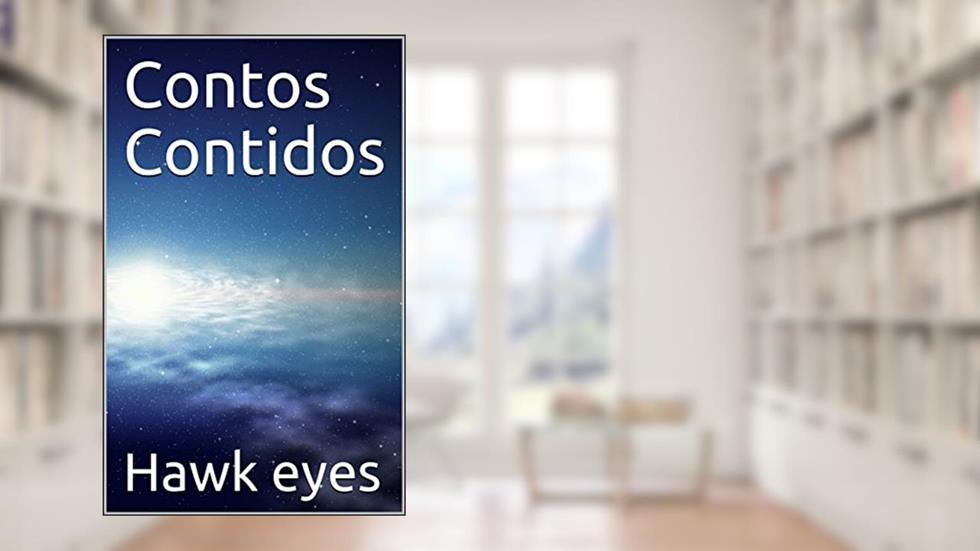 Contos Contidos, do autor Hawk eyes