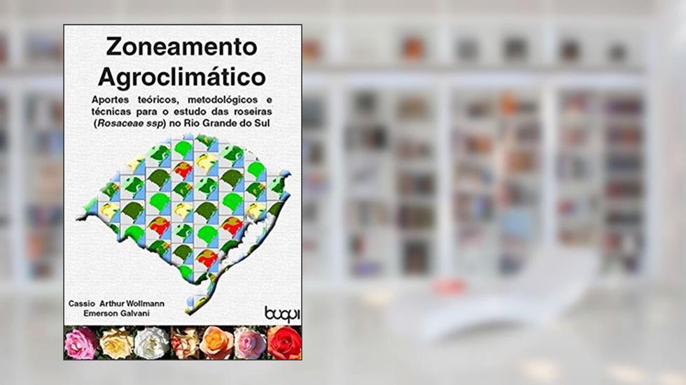 Zoneamento Agroclimático, do autor Cássio Arthur Wollmann; Emerson Galvani