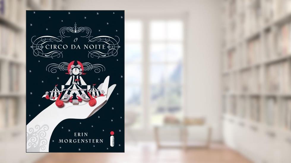 O circo da noite, do autor Erin Morgenstern