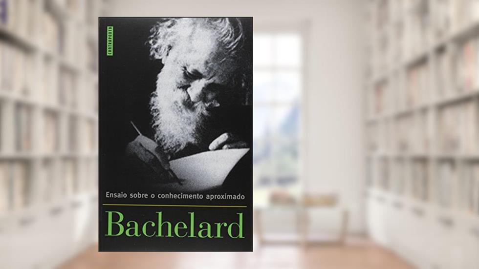 Ensaio Sobre Conhecimento Aproximado, do autor Gaston Bachelard