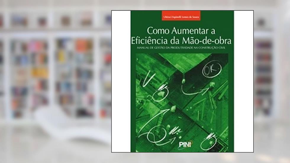 Como Aumentar a Eficiência da Mão-de-Obra, do autor Ubiraci Espinelli Lemes de Souza