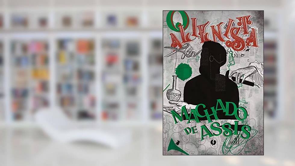 O Alienista - Edição de Luxo, do autor Machado de Assis