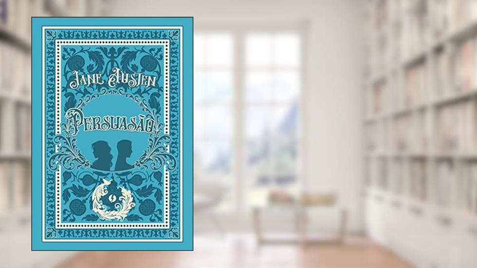 Persuasão - Edição de Luxo, do autor Jane Austen