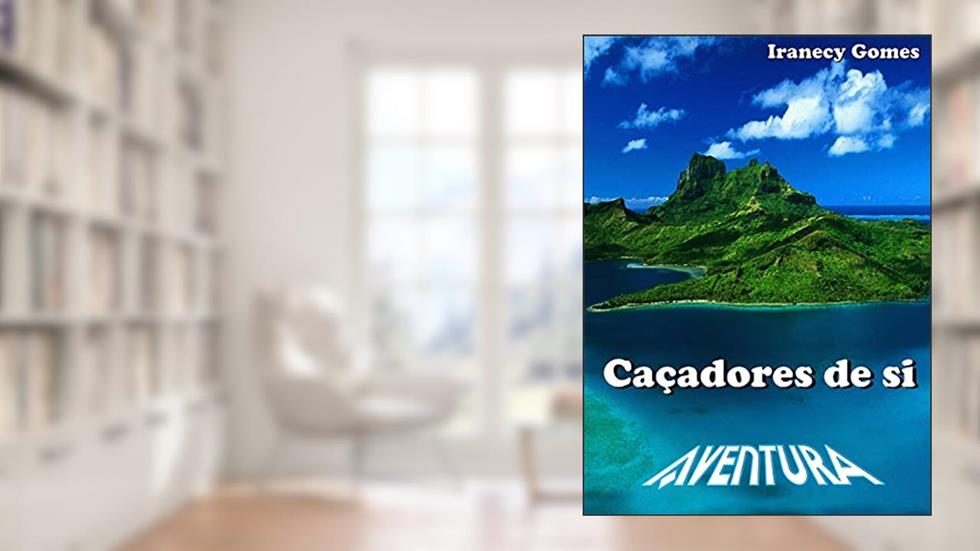 Caçadores de si, do autor Iranecy Gomes