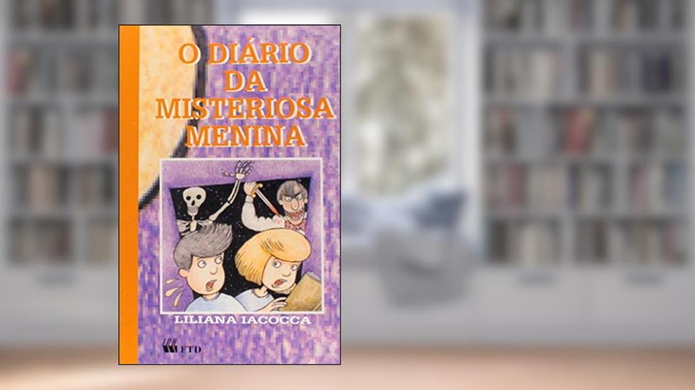 O Diário da Misteriosa Menina, do autor Liliana Iacocca