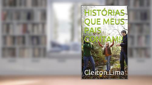 Capa de HISTÓRIAS QUE MEUS PAIS CONTAM!!, do autor Cleiton Lima