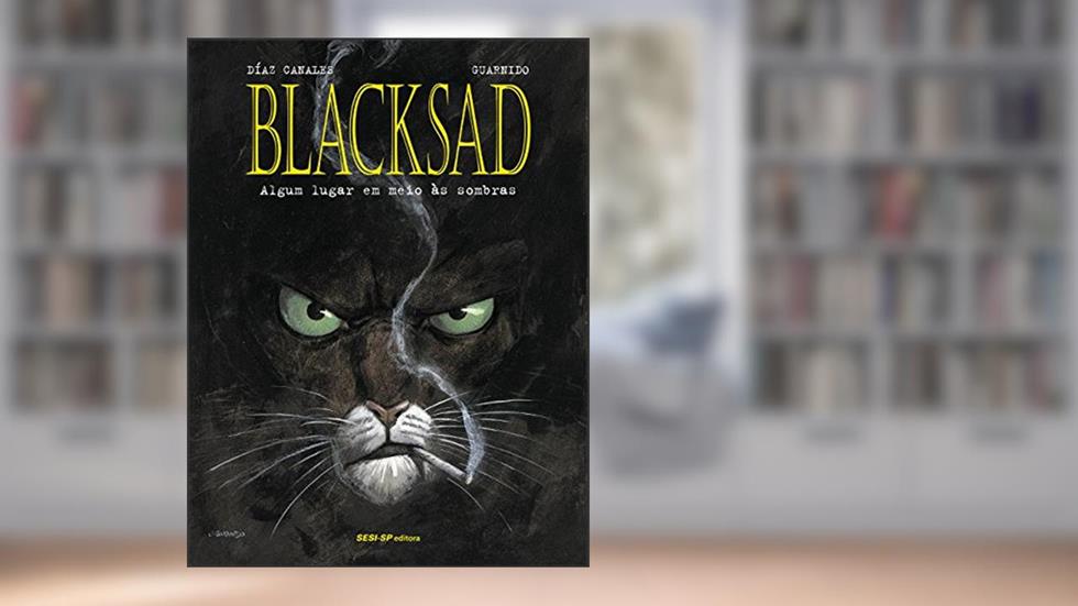 Blacksad. Algum Lugar em Meio às Sombras - Volume 1, do autor Juan Diáz Canales; Juanjo Guarnido