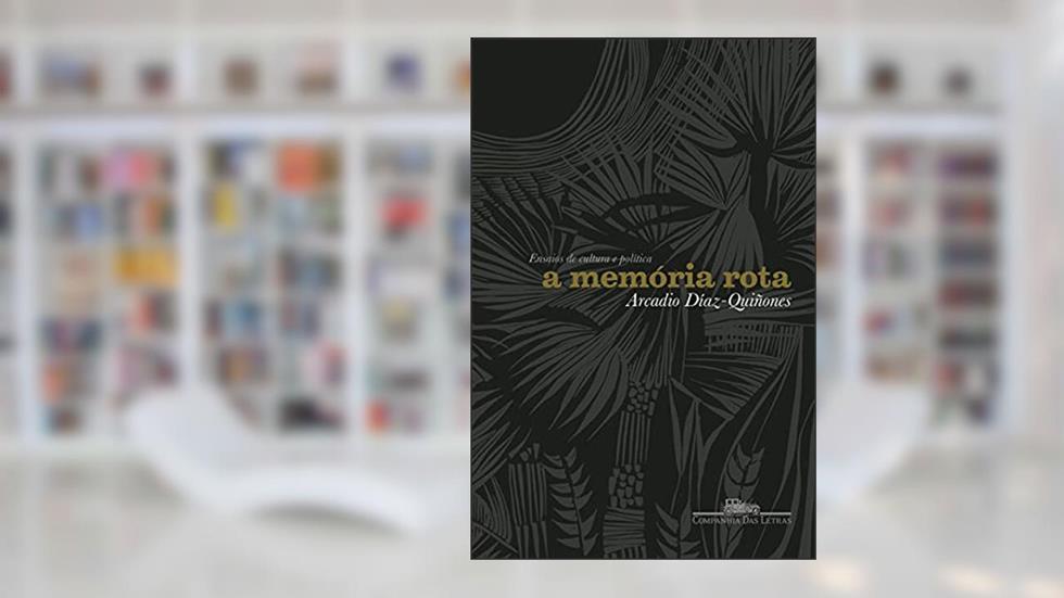 A memória rota, do autor Arcadio Díaz-Quiñones