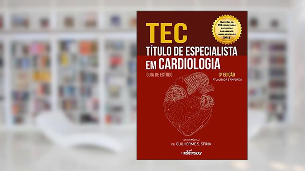 Título de Especialista em Cardiologia (TEC): Guia de estudo, do autor Guilherme S. Spina