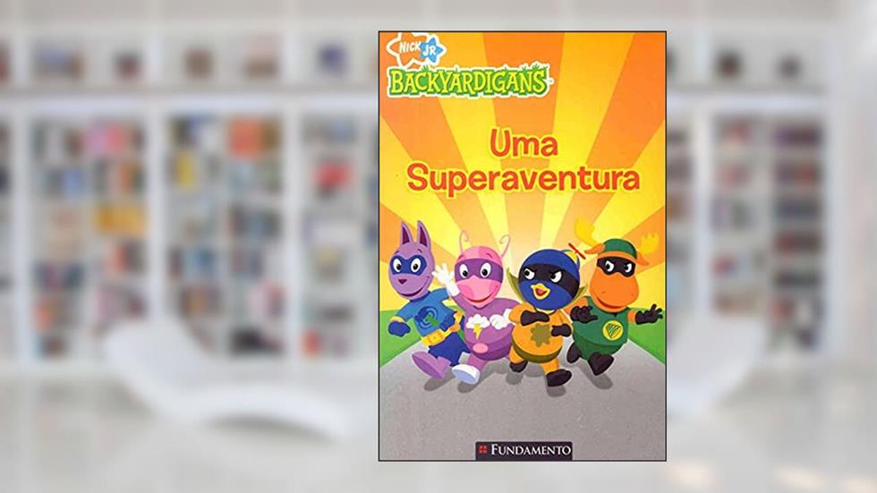 Backyardigans. Uma Superaventura, do autor Catherine Lukas