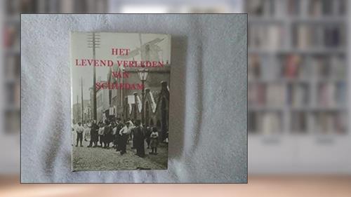 Capa de Het levend verleden van Schiedam: Autobiografie van de brandersstad, do autor Gerard Lutke Meijer