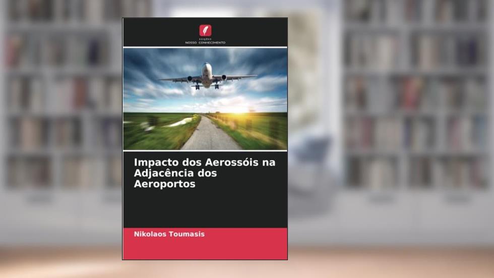 Impacto dos Aerossóis na Adjacência dos Aeroportos, do autor Nikolaos Toumasis