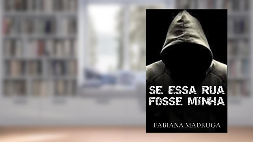 Se Essa Rua Fosse Minha, do autor Fabiana Madruga