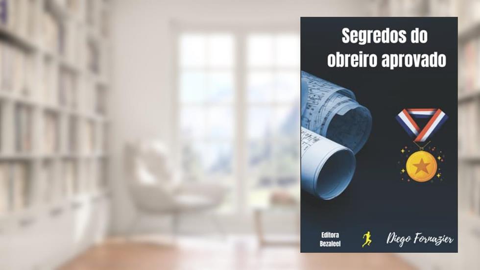 Segredos do obreiro aprovado: Editora Bezaleel Diego Fornazier (Portuguese Edition), do autor Diego Fornazier