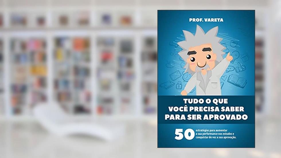 COMO SER APROVADO NO VESTIBULAR: 50 estratégias para aumentar sua performance nos estudos e conquistar sua aprovação, do autor Bruno Vareta