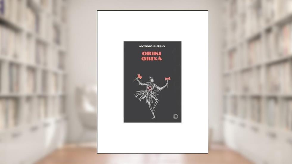 Oriki Orixá, do autor Antonio Riserio