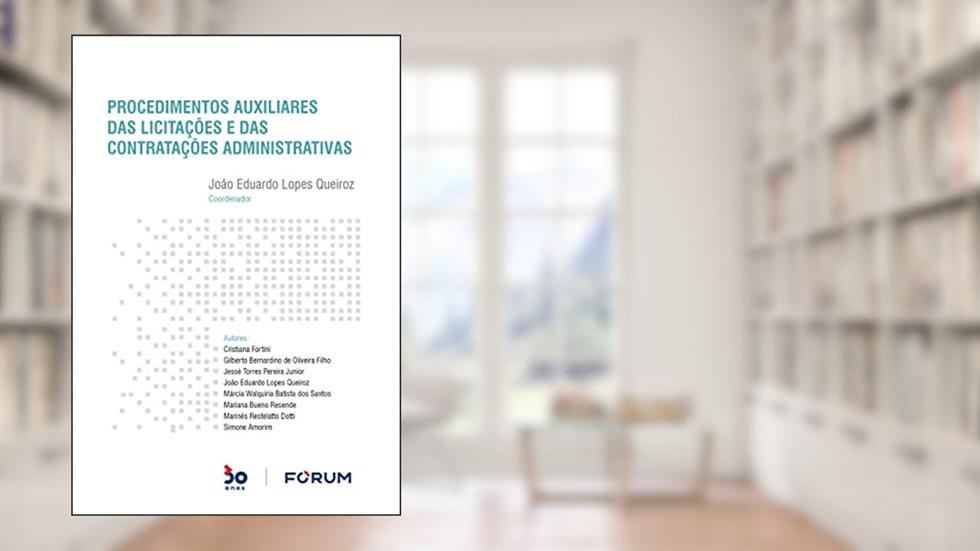Procedimentos Auxiliares das Licitações e das Contratações Administrativas, do autor João Eduardo Lopes Queiroz