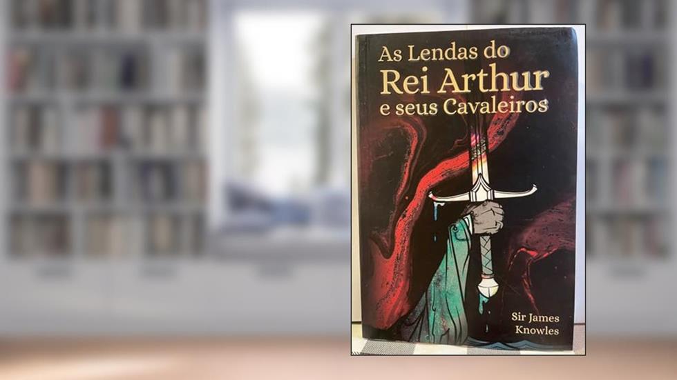 As Lendas do rei Arthur e Seus Cavaleiros, do autor Sir James Knowles; Pé Da Letra
