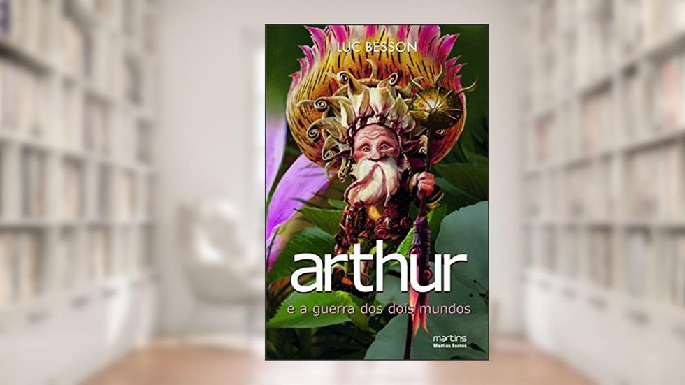 Arthur e a guerra dos dois mundos vol. 4, do autor Luc Besson