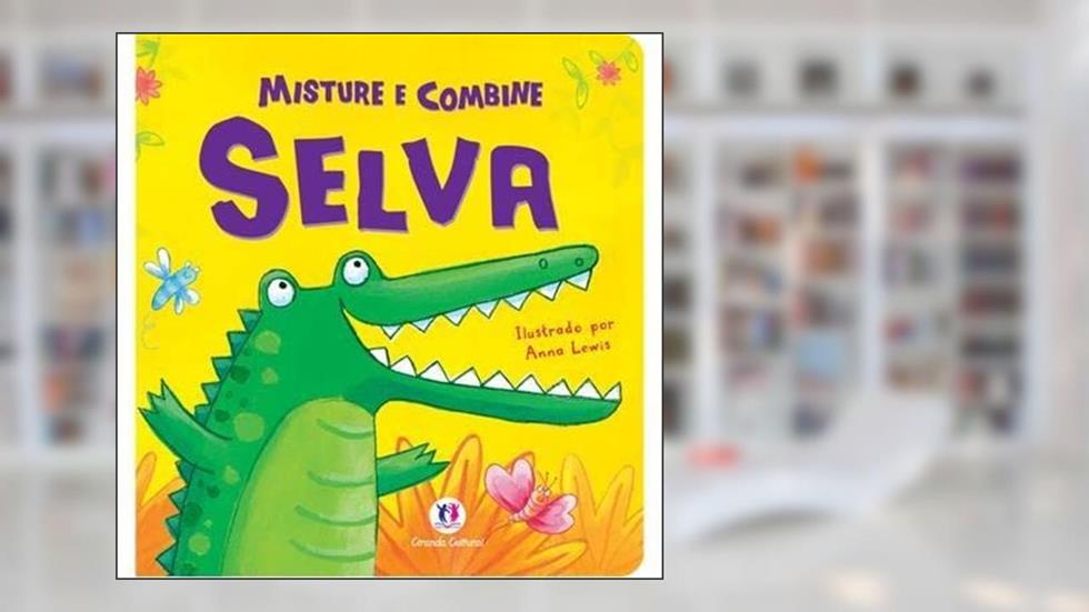 Selva - Col. Misture E Combine, do autor Ciranda Cultural