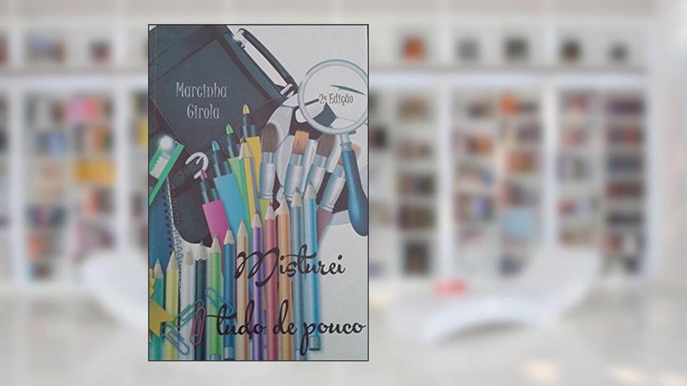 Misturei tudo de pouco, do autor Marcinha Girola
