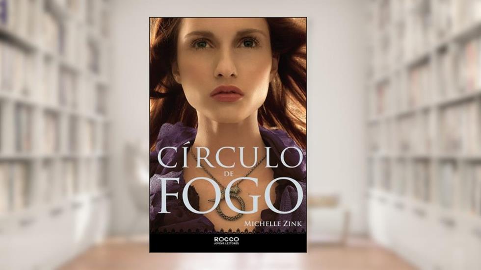 Círculo de fogo - Vol. 3. Coleção a profecia das irmãs, do autor Michelle Zink
