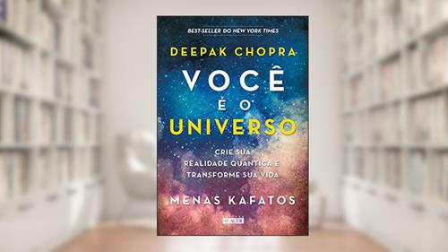 Capa de Você é o Universo: Crie sua Realidade Quântica e Transforme sua Vida, do autor Deepak Chopra; Menos Kafatos