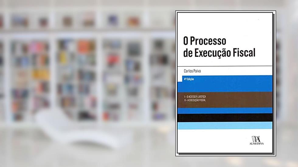 O Processo de Execução Fiscal, do autor Carlos Paiva