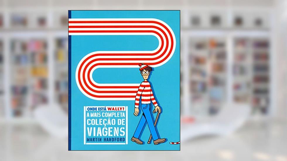 Onde está Wally? A mais completa coleção de viagens, do autor Martin Handford