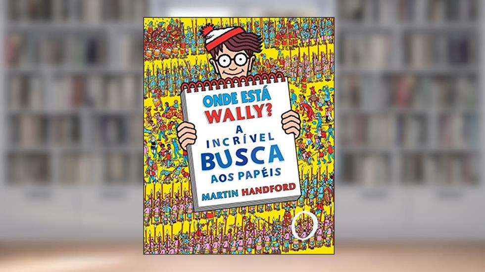 Onde Está Wally? A Incrível Busca aos Papéis, do autor Martin Handford