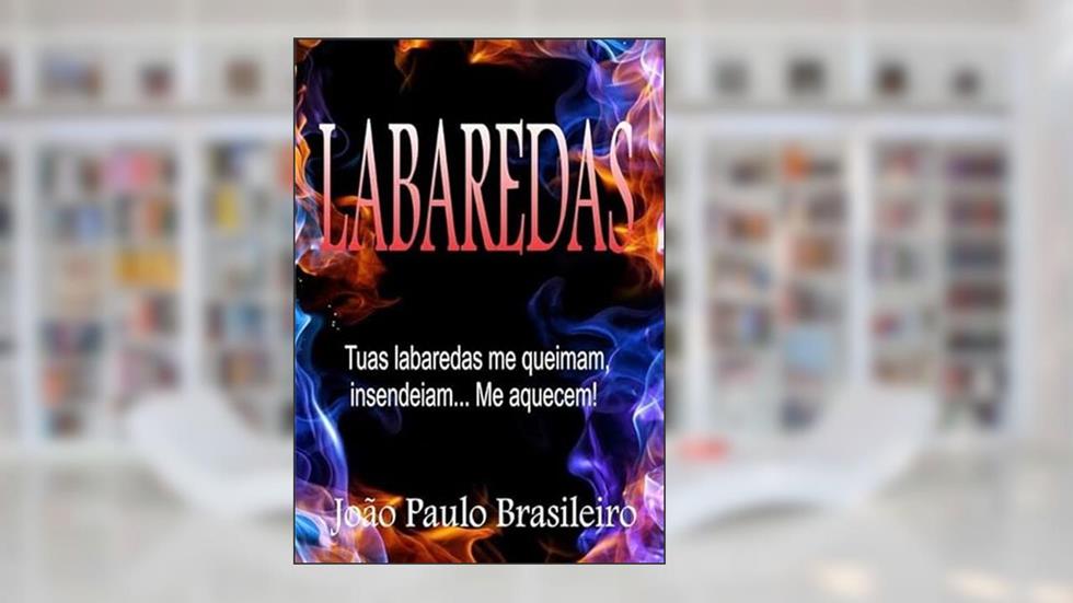 Labaredas, do autor João Paulo Brasileiro