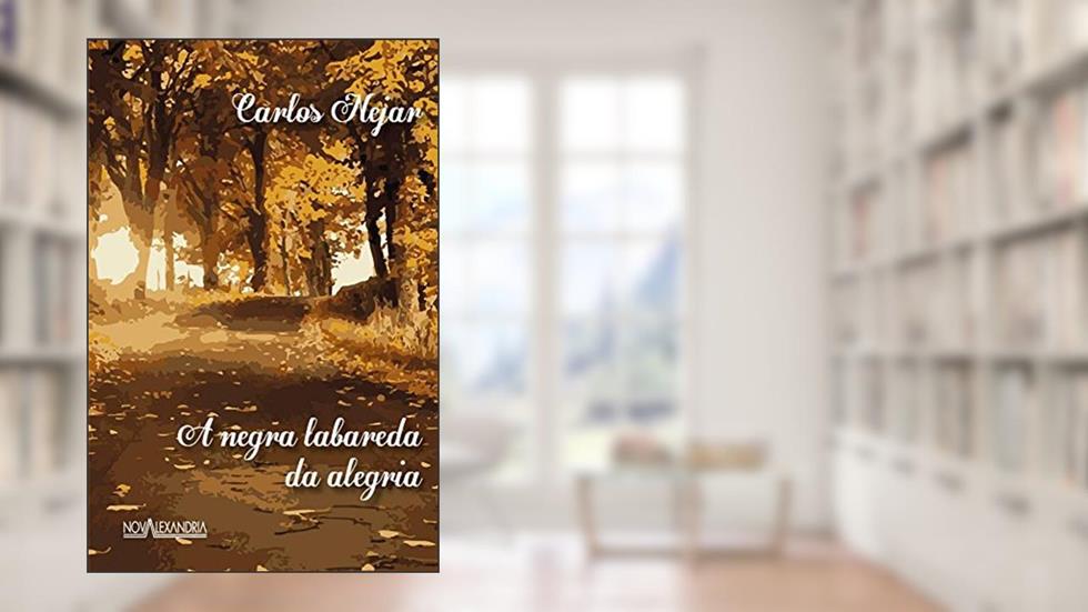 A negra labareda da alegria, do autor Carlos Nejar