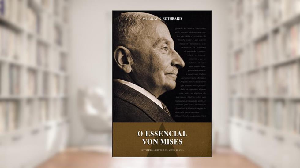 O essencial von Mises, do autor Murray N. Rothbard