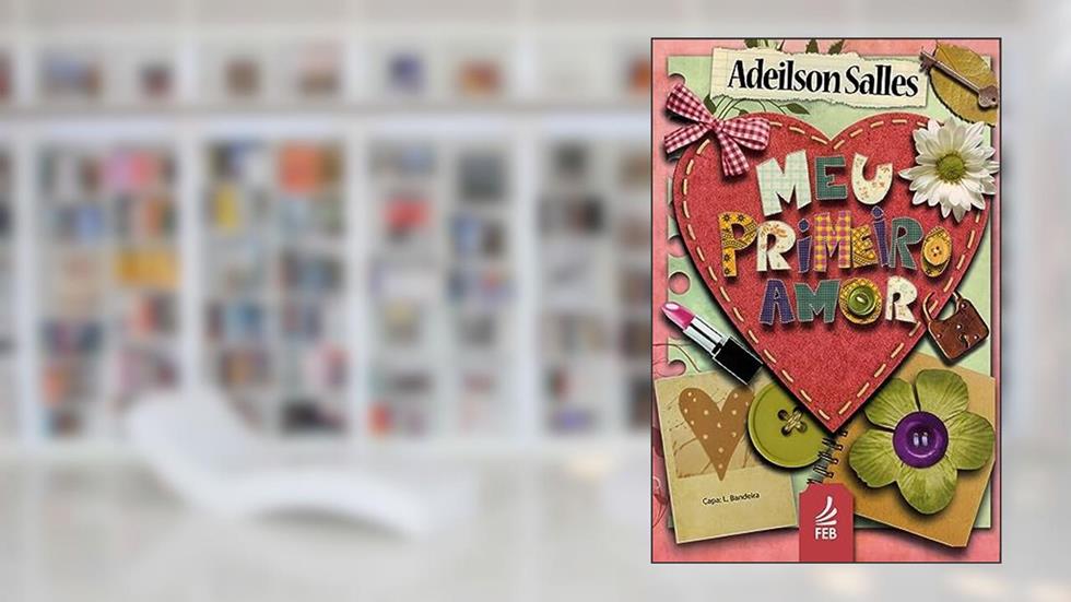 Meu primeiro amor, do autor Adeilson Silva Salles